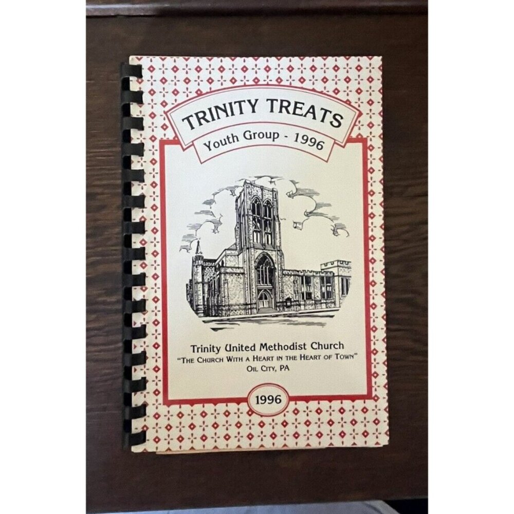 Trinity Treats Trinity Methodist Youth Group Cookbook 1996 Oil City Pennsylvania